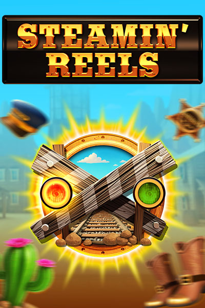 Steamin’ Reels
